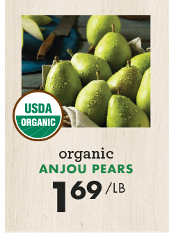 Organic Anjou Pears - $1.69 per pound