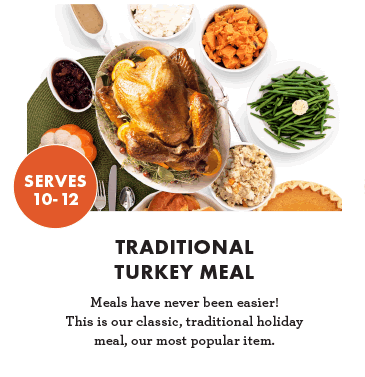 Traditional Turkey Meal - Meals have never been easier! This is our classic, traditional holiday meal, our most popular items - Serves 10-12