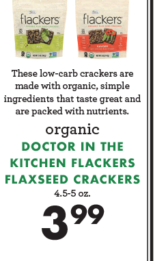 Organic Doctor in the Kitchen Flackers Flaxseed Crackers - $3.99