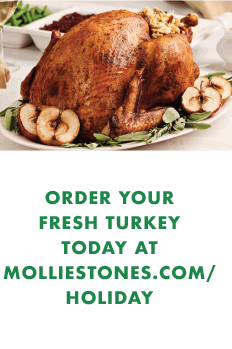 Order Your Fresh Turkey Today at molliestones.com/holiday
