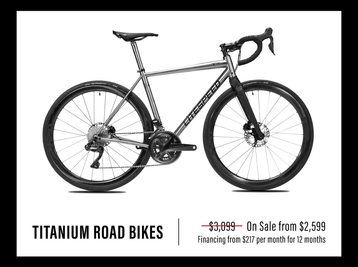 Titanium Road Bikes, on sale from $2,599 with financing from $217 per month for 12 months