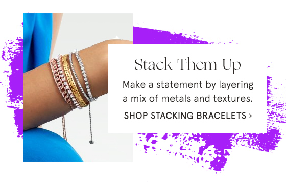 Stacking Bracelets >