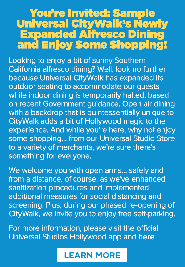 Select CityWalk venues are open for limited operations from 12-8pm daily with free self-parking.