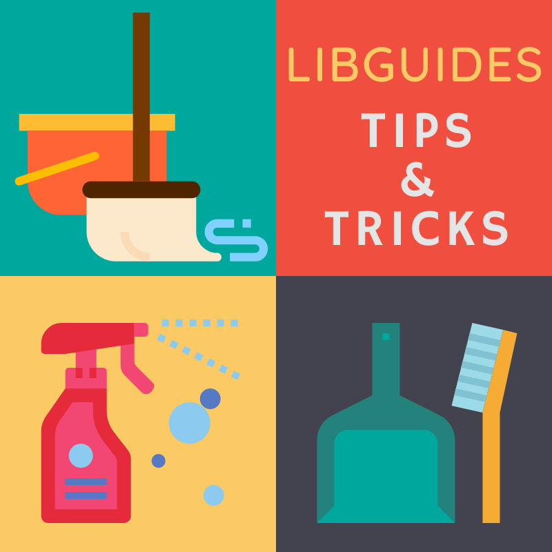 LibGuides Tips and Tricks