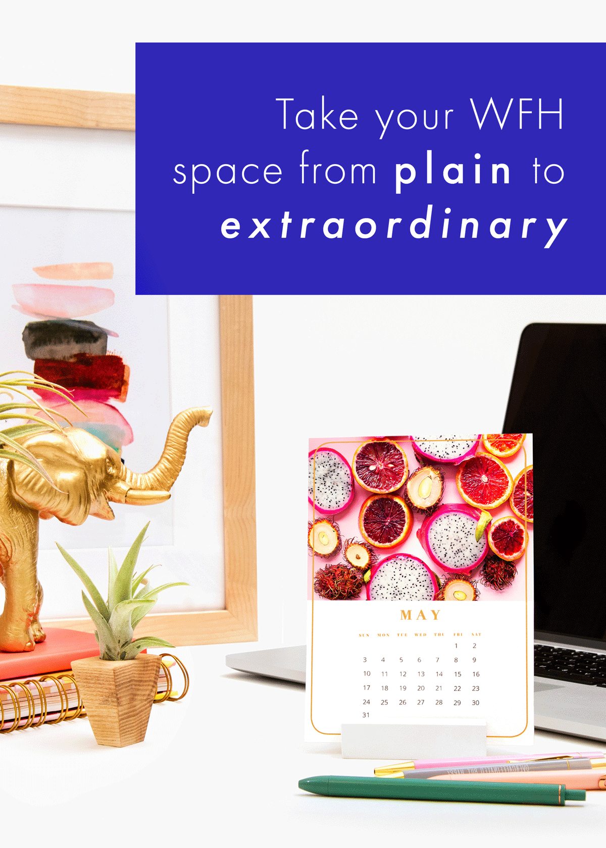 Take your WFH space from plain to extraordinary