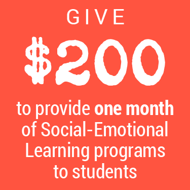 # Give $200 to provide one month of Social-Emotional Learning programs to students