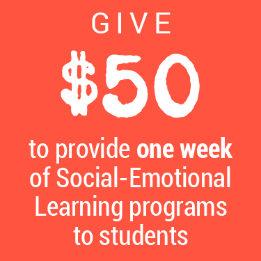 Give $50 to provide one week of Social-Emotional Learning programs to students