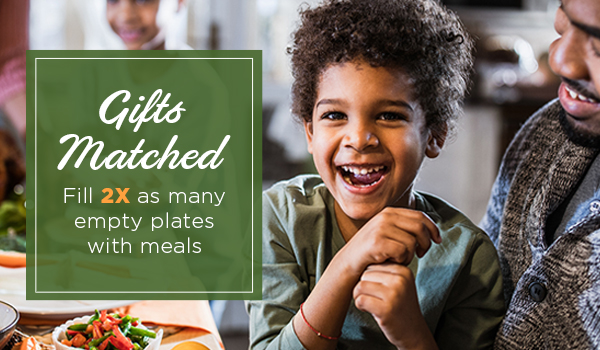 Gifts Matched Fill 2X as many empty plates with meals
