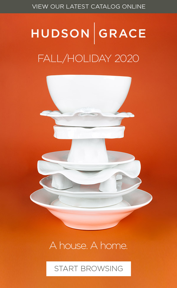 VIEW OUR LATEST CATALOG ONLINE. FALL/HOLIDAY 2020. A house. A home. Start browsing.
