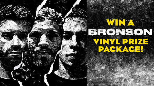 Win A BRONSON Vinyl Prize Package