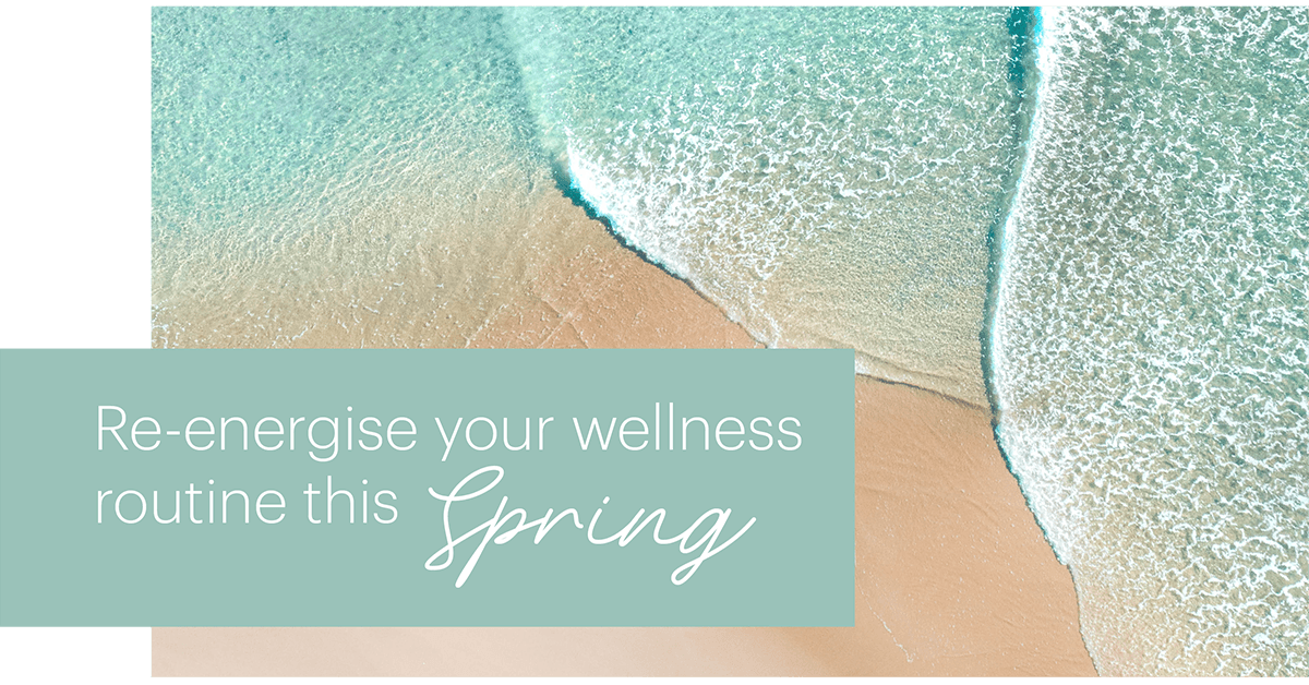 Re-energise your wellness routine this Spring