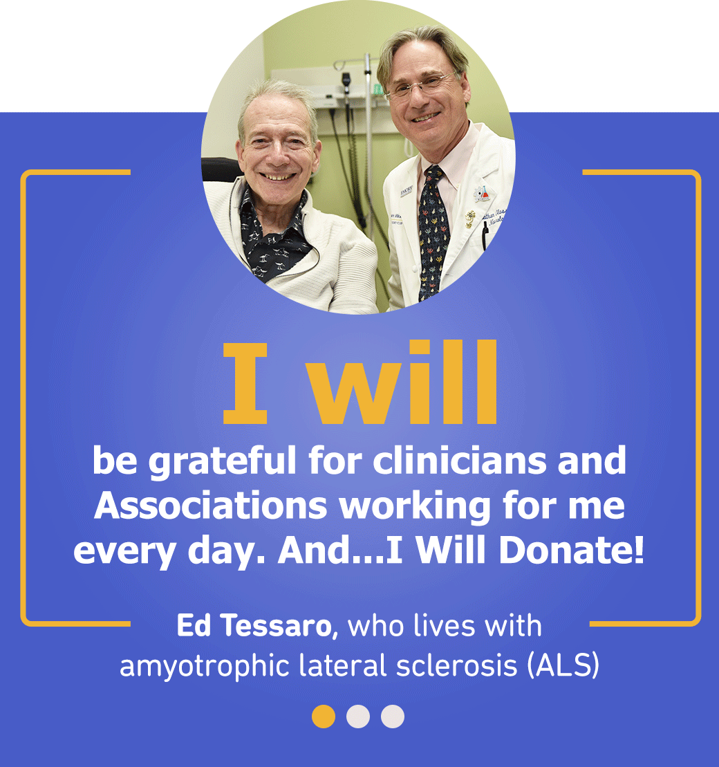 ''I will be grateful for clinicians and Associations working for me every day. And... I will donate!'' -Ed Tessaro, who lives with amyotrophic lateral sclerosis (ALS). ''I will lead my student organizations through this pandemic.'' -Justin Moy, who lives with congenital muscular dystropy. ''I will learn to play the guitar independently this year.'' -Faith Fortenberry, who lives with spinal muscular dystrophy.