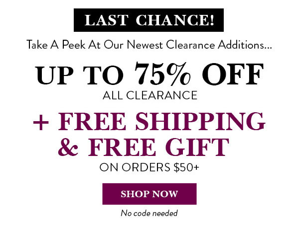 Up to 75% off all clearance + free shipping & free gift on orders $50+
