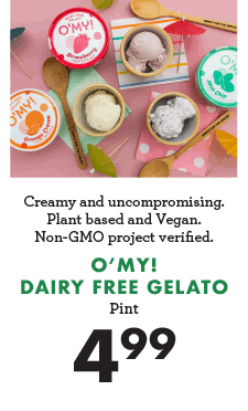 Creamy and uncompromising. Plant based and Vegan. Non-GMO project verified. O''My! Dairy Free Gelato - Pint - $4.99