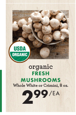 Organic Fresh Mushrooms - Whole White or Crimini, 8 oz. - $2.99 each
