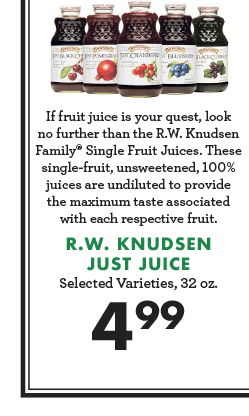 R.W. Knudsen Just Juice - Selected Varieties, 32 oz. - $4.99