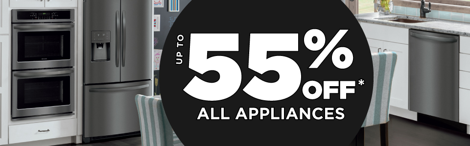 up to 55% Off All Appliances