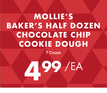 Mollie''s Baker''s Half Dozen Chocolate Chip Cookie Dough - 7 Count - $4.99 each