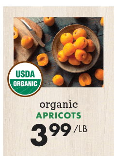 Organic Apricots - $3.99 per pound