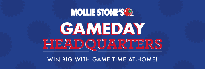 Mollie Stone''s Gameday Headquarters - Win Big With Game Time At-Home!