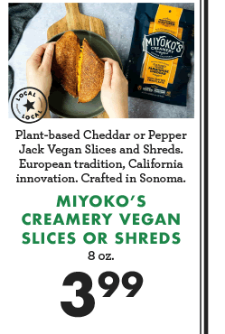 Miyoko''s Creamery Vegan Slices or Shreds - 8 oz. - $3.99