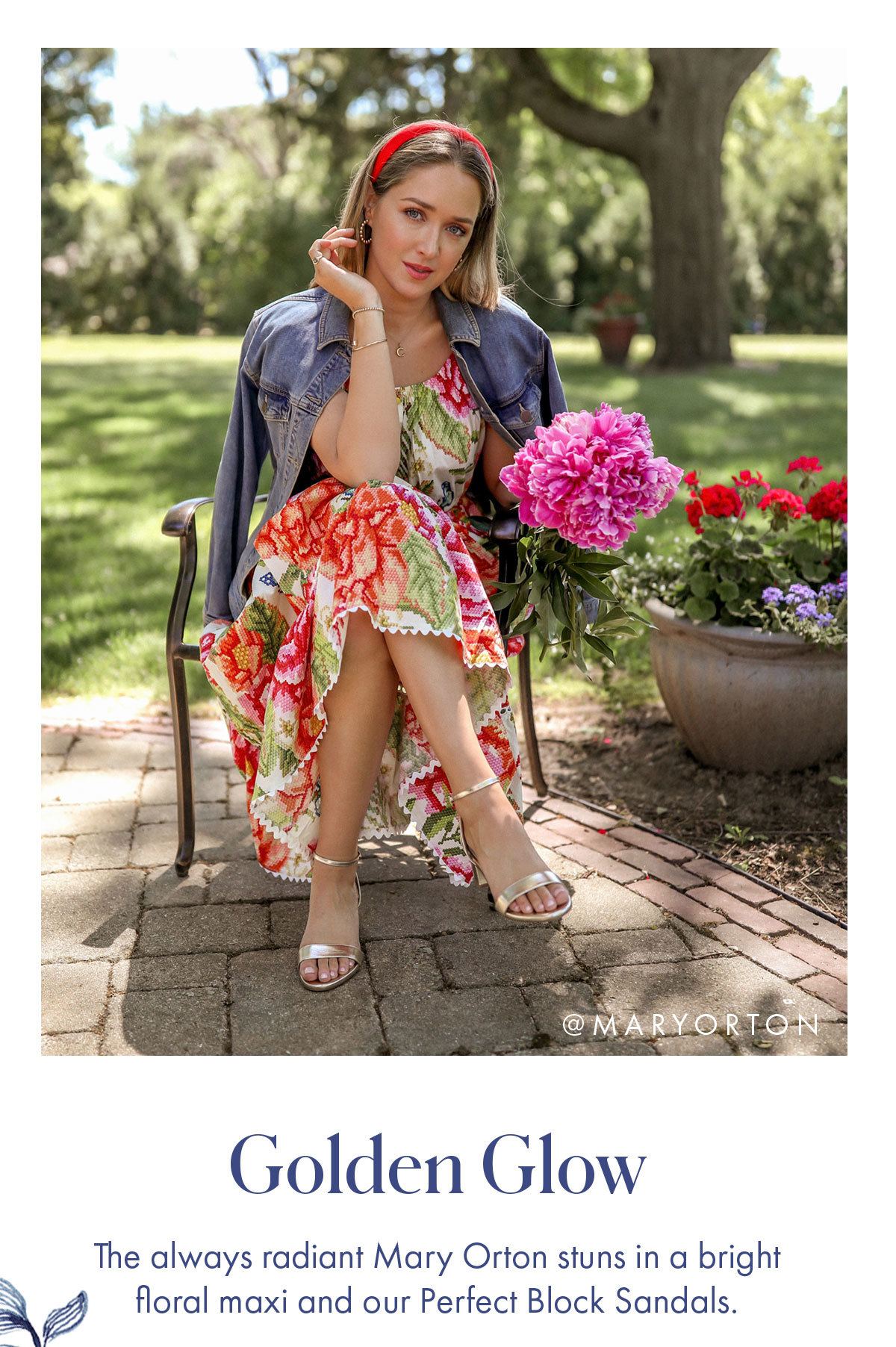 Golden Glow The always radiant Mary Orton stuns in a bright floral maxi and our Perfect Block Sandals.