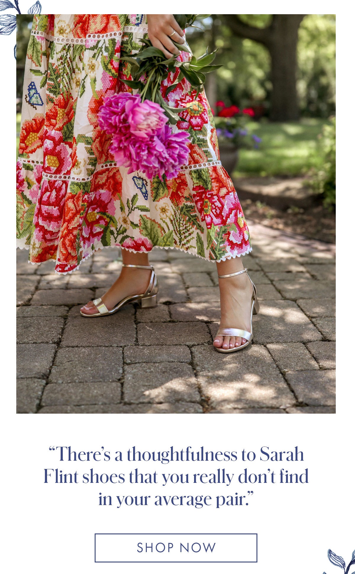 "There''s a thoughtfulness to Sarah Flint shoes that you really don''t find in your average pair." SHOP NOW