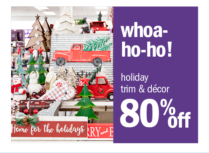 Whoa-ho-ho! Holiday trim & decor 80% off