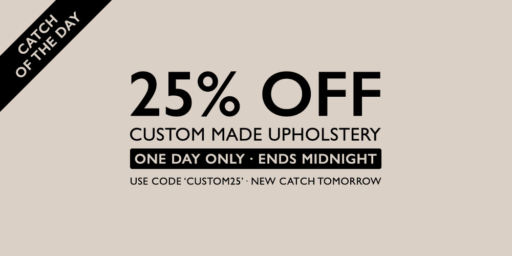 25% off Custom Made Upholstery with CUSTOM25