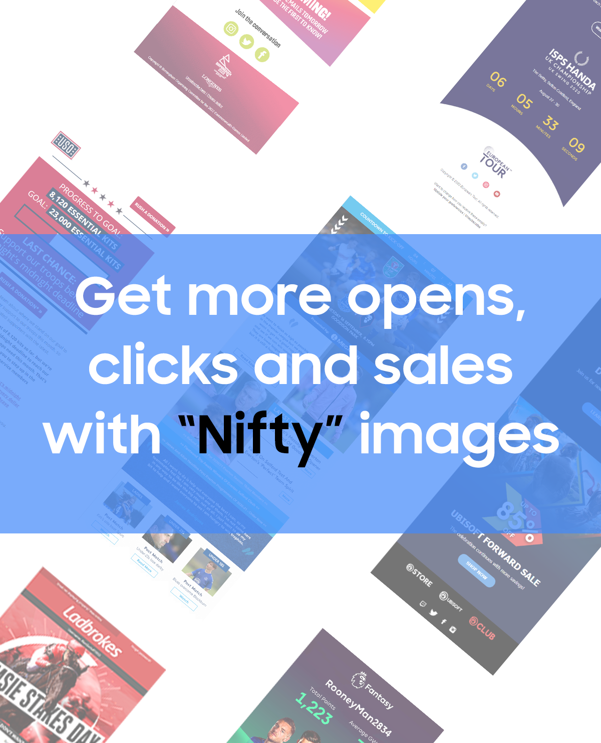 Get more Opens, Clicks and Sales with "Nifty" images.