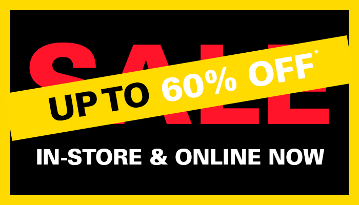 SALE - UP TO 60% OFF* | IN-STORE & ONLINE NOW |  