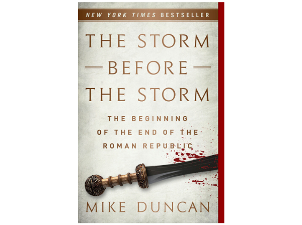 The Storm Before the Storm by Mike Duncan