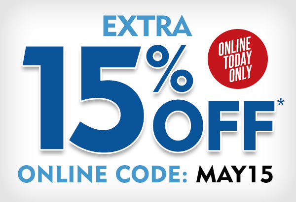 Extra 15% off online only today with code MAY15.