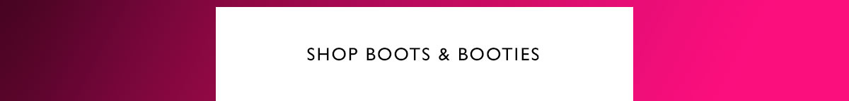 SHOP BOOTS AND BOOTIES