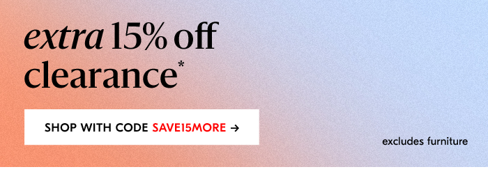 EXTRA 15% OFF CLEARANCE