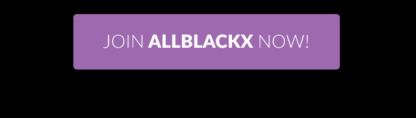 Don''t wait any longer. Join All Black X now!