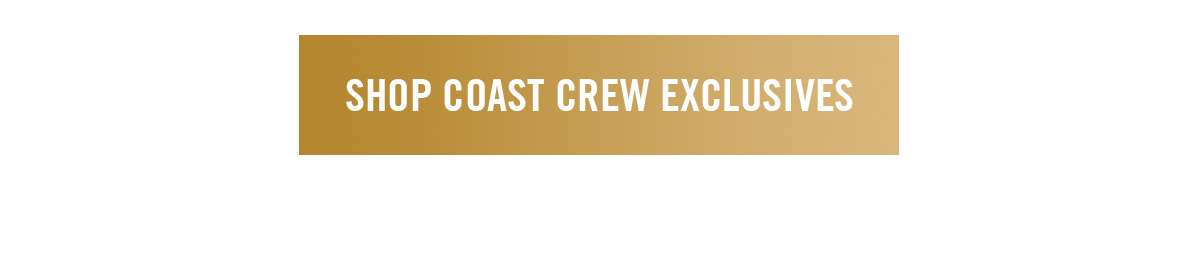 COAST Crew Exclusive 70% off Cyber Monday