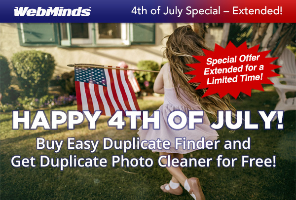  HAPPY 4TH OF JULY! Buy Easy Duplicate Finder
and Get Duplicate Photo Cleaner for Free!
