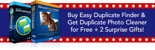 Buy Easy Duplicate Finder & Get Duplicate
Photo Cleaner for Free + 2 Surprise Gifts!