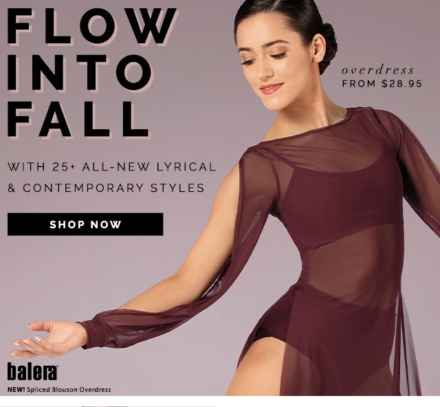 flow into fall with 25+ all new lyrical and contemporary styles. overdresses from $28.95. Shop Now