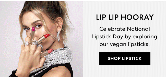Lip Lip Hooray - Celebrate National Lipstick Day by exploring our vegan lipsticks. Shop Lipstick.