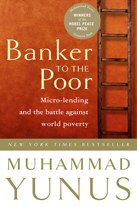 Banker To The Poor by Muhammad Yunus