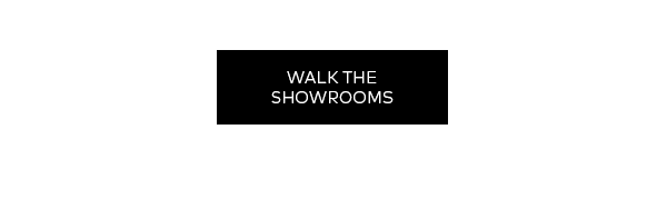 Walk the Showrooms