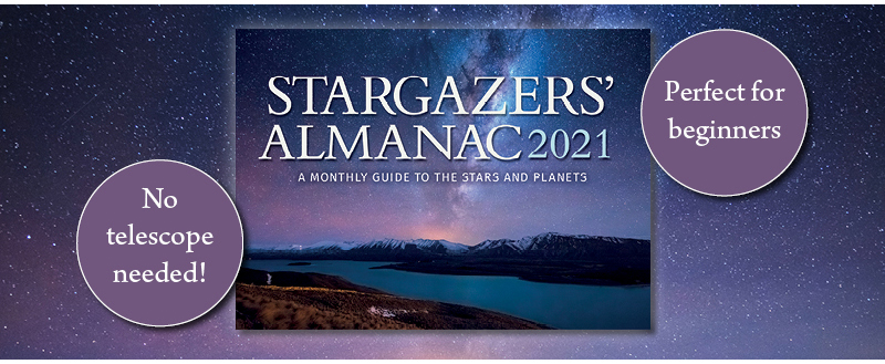 Stargazers Almanac 2021: Perfect for beginners, no telescope needed!