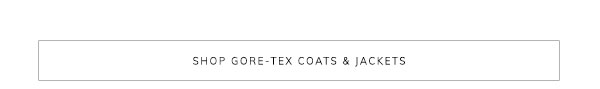 Shop Gore-Tex Coats & Jackets
