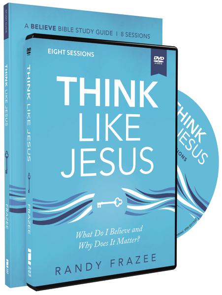 Think Like Jesus  What Do I Believe and Why Does It Matter?