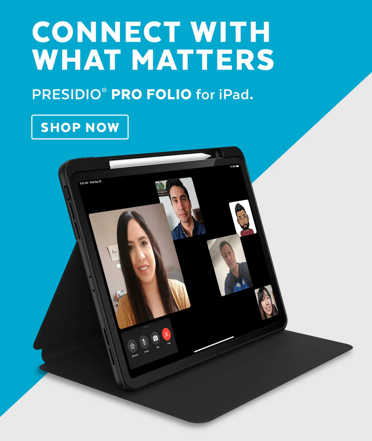 Connect with what matters. Presidio Pro Folio for iPad. Shop now.