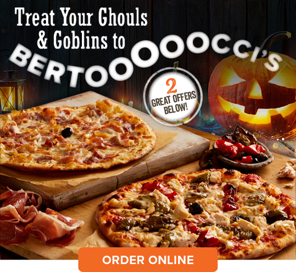 Treat your Ghouls and Goblins to Bertooooocci''s. Click to order online