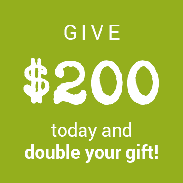 Give $200 today and double your gift!