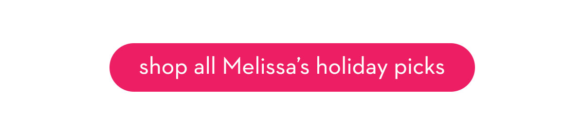 shop all Melissa's holiday picks